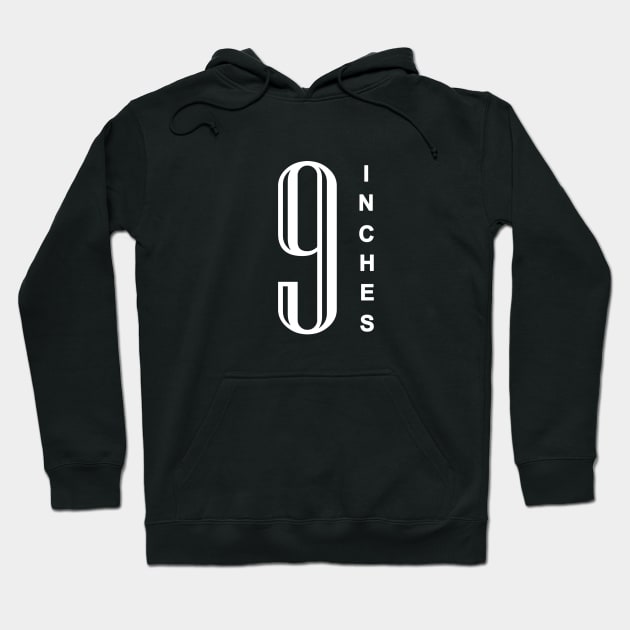 9 Inches Hoodie by topher